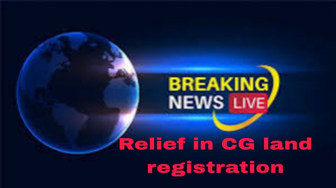 Relief in CG land registration 