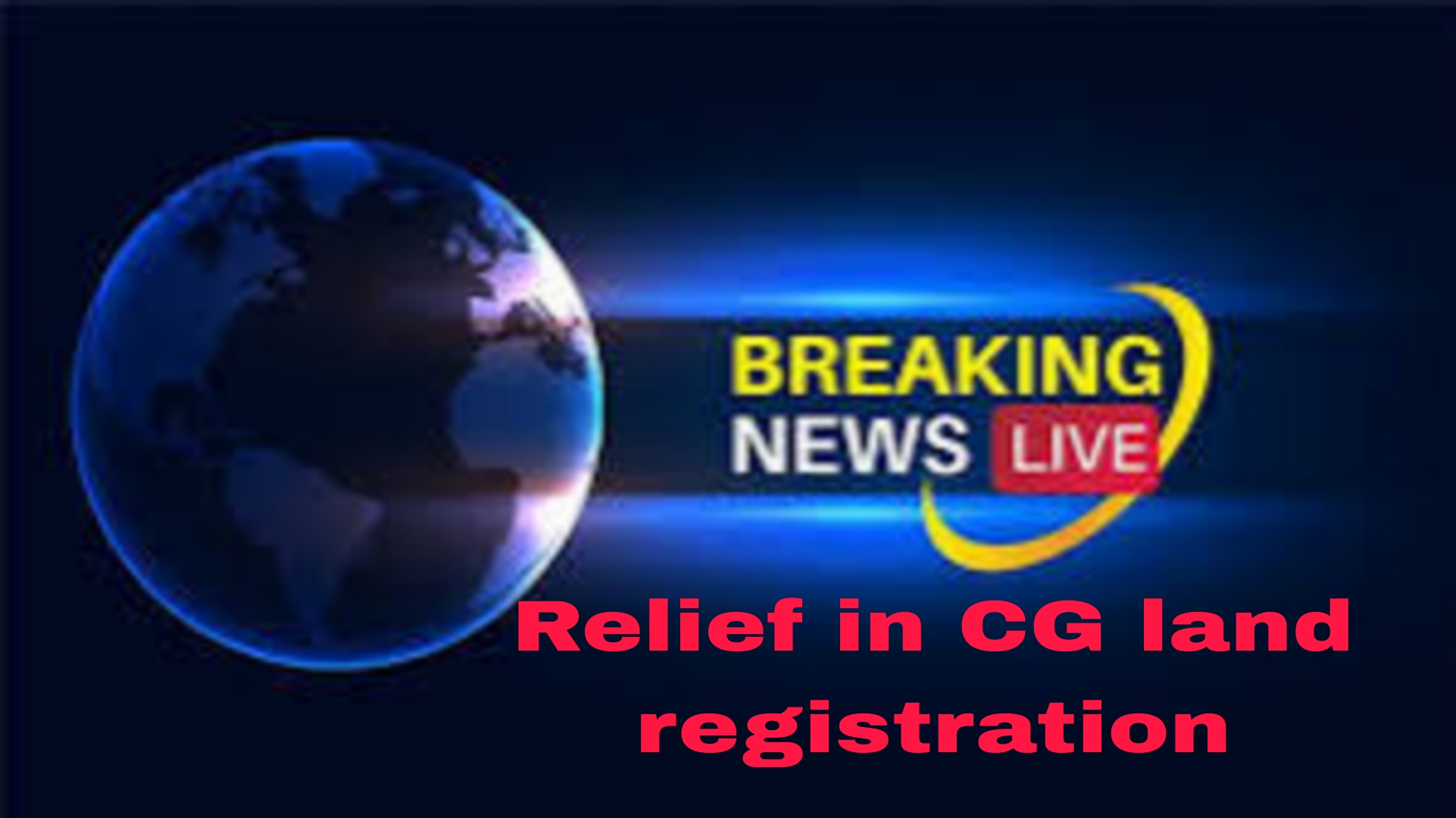 Relief in CG land registration